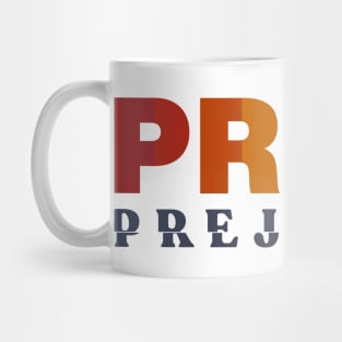 More Pride Less Prejudice | Retro Minimal Mug